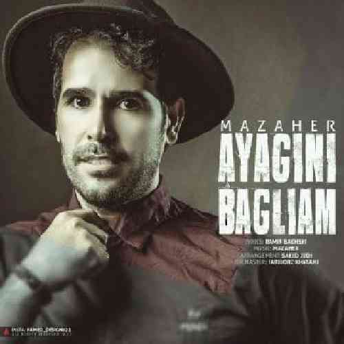 دانلود آهنگ آیاغینی باغلییام مظاهر هجرتی